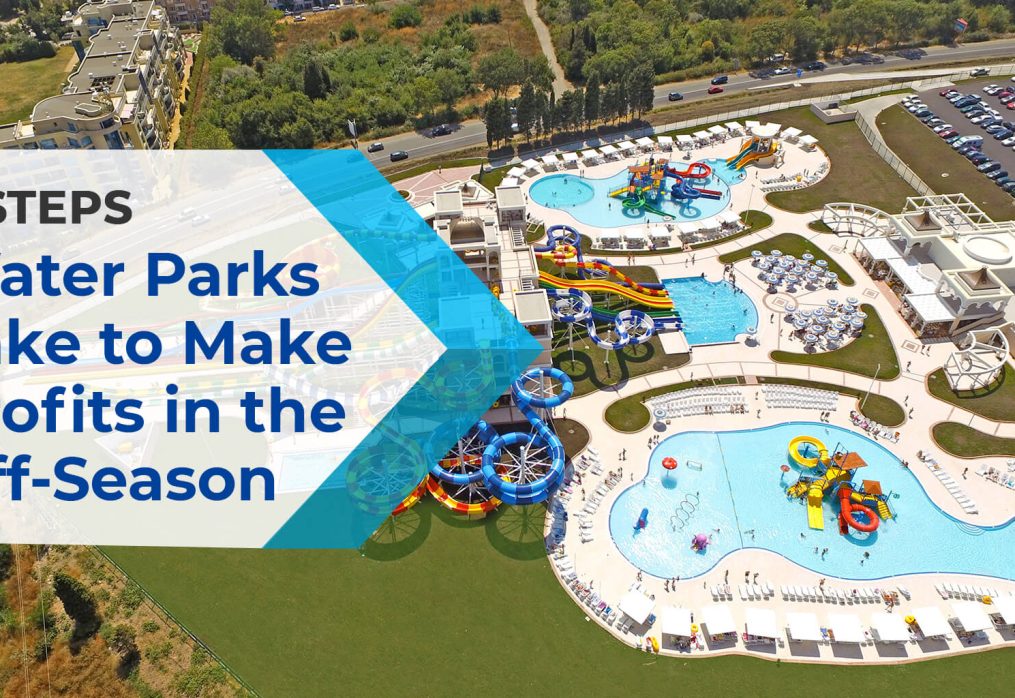 4 Steps Water Parks Take to Make Profits in the Off-Season
